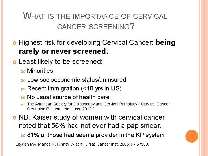 WHAT IS THE IMPORTANCE OF CERVICAL CANCER SCREENING? Highest risk for developing Cervical Cancer: