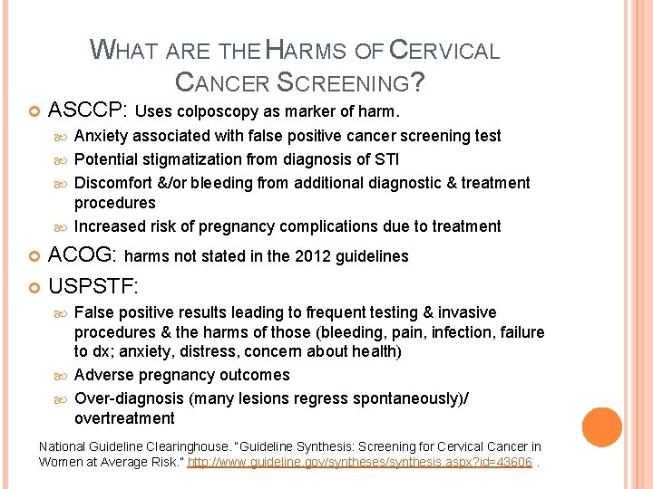WHAT ARE THE HARMS OF CERVICAL CANCER SCREENING? ASCCP: Uses colposcopy as marker of