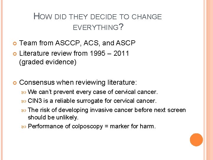HOW DID THEY DECIDE TO CHANGE EVERYTHING? Team from ASCCP, ACS, and ASCP Literature