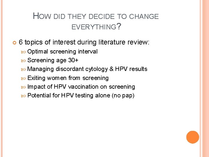 HOW DID THEY DECIDE TO CHANGE EVERYTHING? 6 topics of interest during literature review: