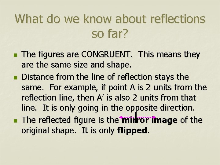 What do we know about reflections so far? n n n The figures are