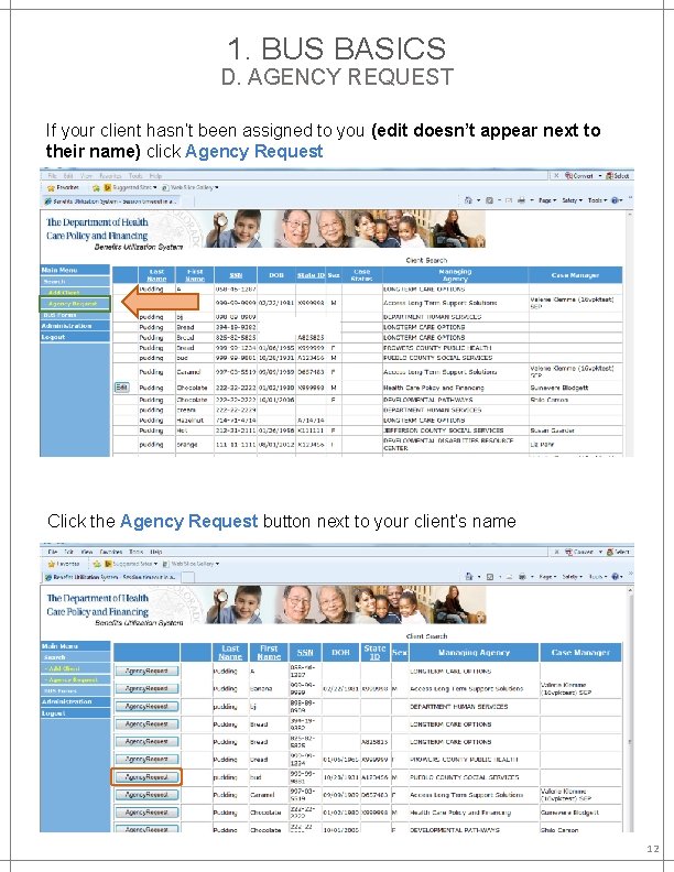 1. BUS BASICS D. AGENCY REQUEST If your client hasn’t been assigned to you