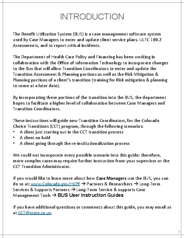 INTRODUCTION The Benefit Utilization System (BUS) is a case management software system used by