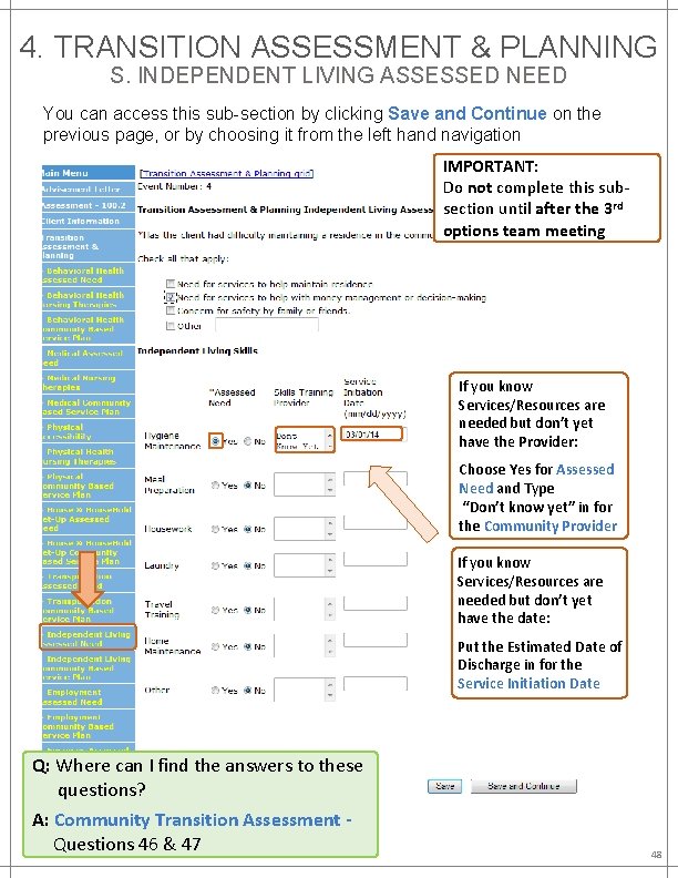 4. TRANSITION ASSESSMENT & PLANNING S. INDEPENDENT LIVING ASSESSED NEED You can access this