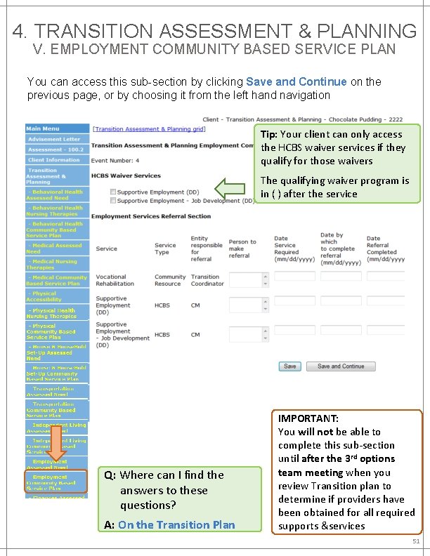 4. TRANSITION ASSESSMENT & PLANNING V. EMPLOYMENT COMMUNITY BASED SERVICE PLAN You can access