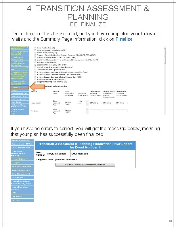 4. TRANSITION ASSESSMENT & PLANNING EE. FINALIZE Once the client has transitioned, and you