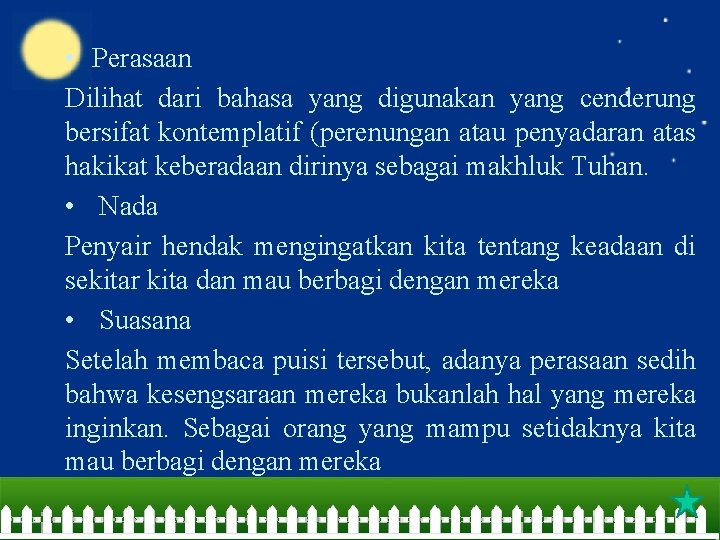  • Perasaan Dilihat dari bahasa yang digunakan yang cenderung bersifat kontemplatif (perenungan atau