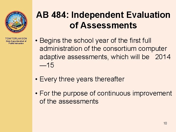 AB 484: Independent Evaluation of Assessments TOM TORLAKSON State Superintendent of Public Instruction •