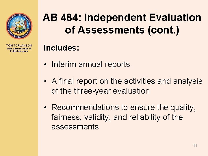 AB 484: Independent Evaluation of Assessments (cont. ) TOM TORLAKSON State Superintendent of Public