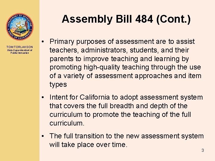 Assembly Bill 484 (Cont. ) TOM TORLAKSON State Superintendent of Public Instruction • Primary