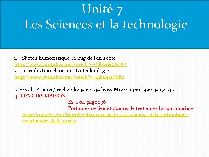 Unité 7 Les Sciences et la technologie 1. Sketch humoristique: le bug de l’an