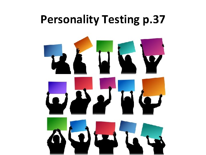 Personality Testing p. 37 