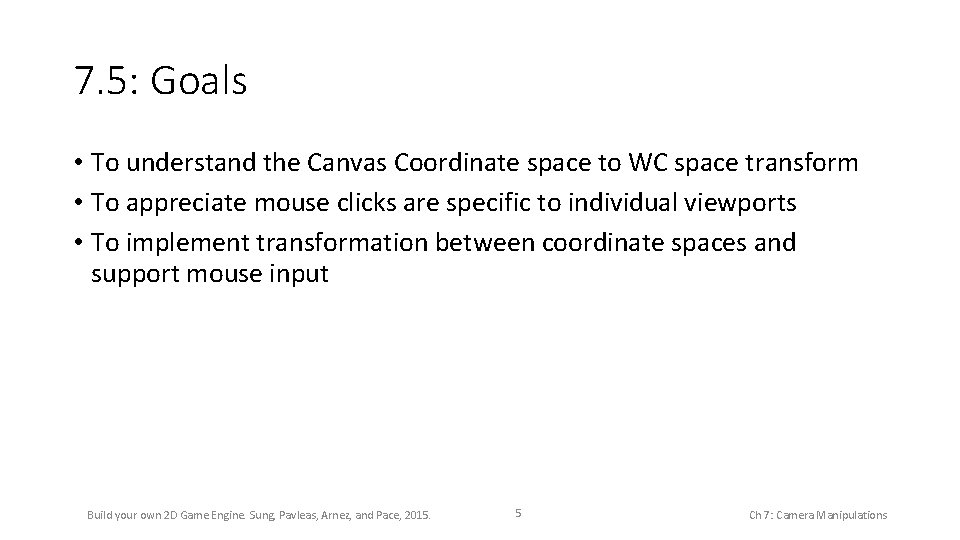 7. 5: Goals • To understand the Canvas Coordinate space to WC space transform
