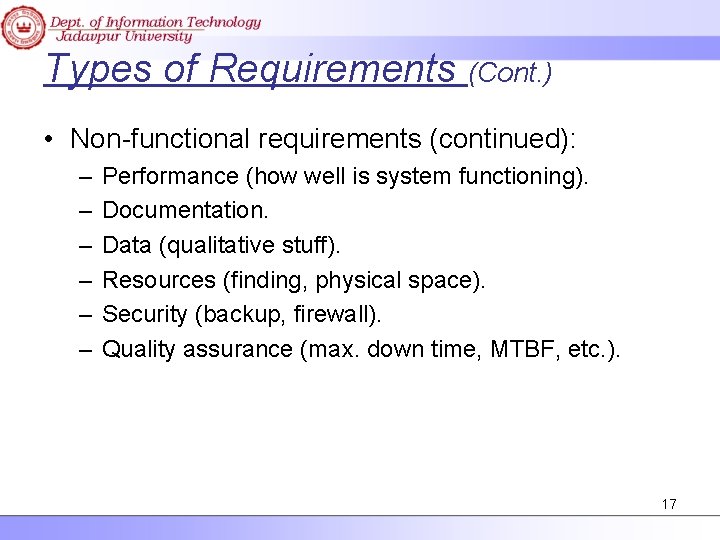 Types of Requirements (Cont. ) • Non-functional requirements (continued): – – – Performance (how