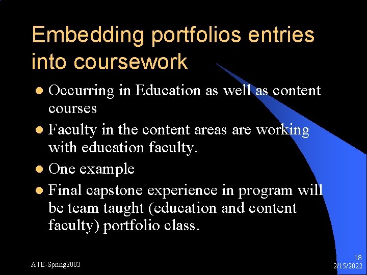 Embedding portfolios entries into coursework Occurring in Education as well as content courses l