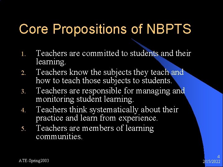 Core Propositions of NBPTS 1. 2. 3. 4. 5. Teachers are committed to students