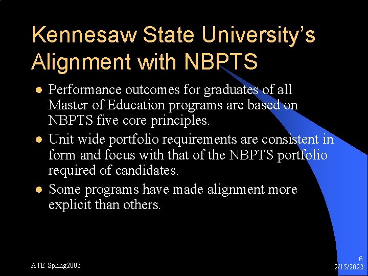 Kennesaw State University’s Alignment with NBPTS l l l Performance outcomes for graduates of