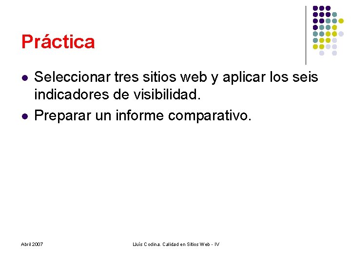 Práctica l l Seleccionar tres sitios web y aplicar los seis indicadores de visibilidad.