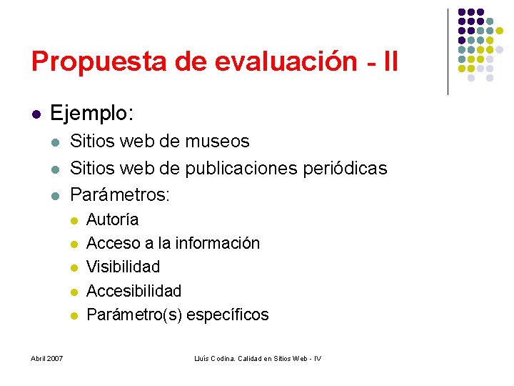Propuesta de evaluación - II l Ejemplo: l l l Sitios web de museos