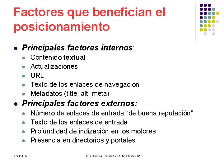 Factores que benefician el posicionamiento l Principales factores internos: l l l Contenido textual