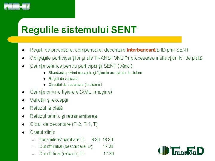 Regulile sistemului SENT l Reguli de procesare, compensare, decontare interbancară a ID prin SENT