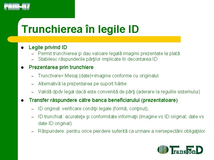 Trunchierea în legile ID l Legile privind ID – – l l Permit trunchierea