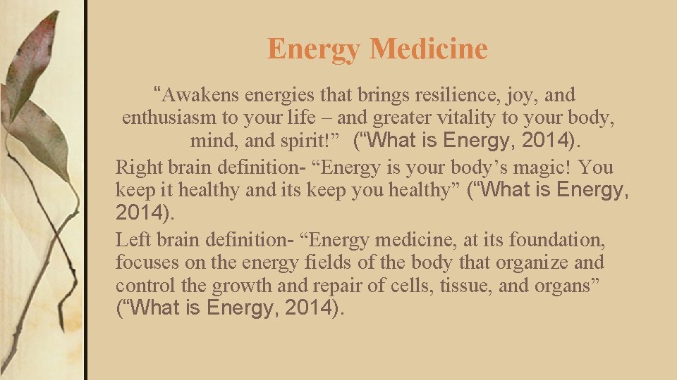 Energy Medicine “Awakens energies that brings resilience, joy, and enthusiasm to your life –