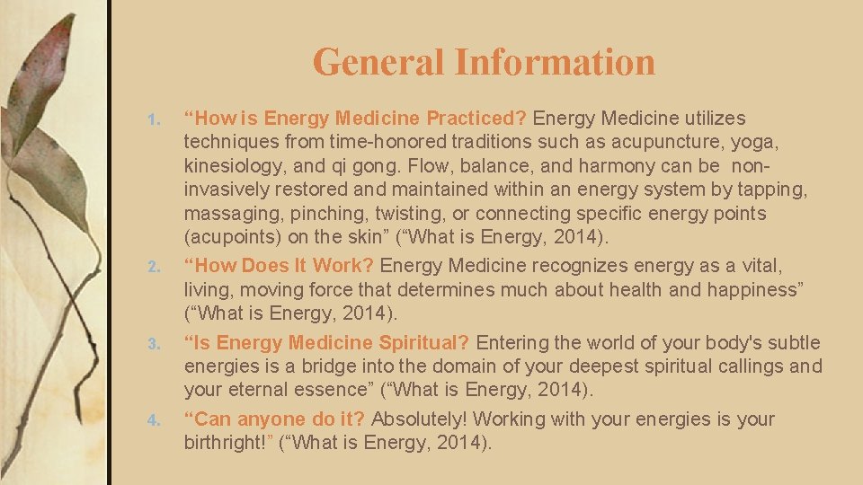General Information 1. 2. 3. 4. “How is Energy Medicine Practiced? Energy Medicine utilizes