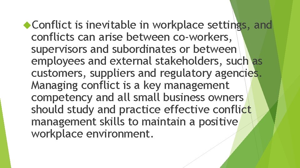  Conflict is inevitable in workplace settings, and conflicts can arise between co-workers, supervisors