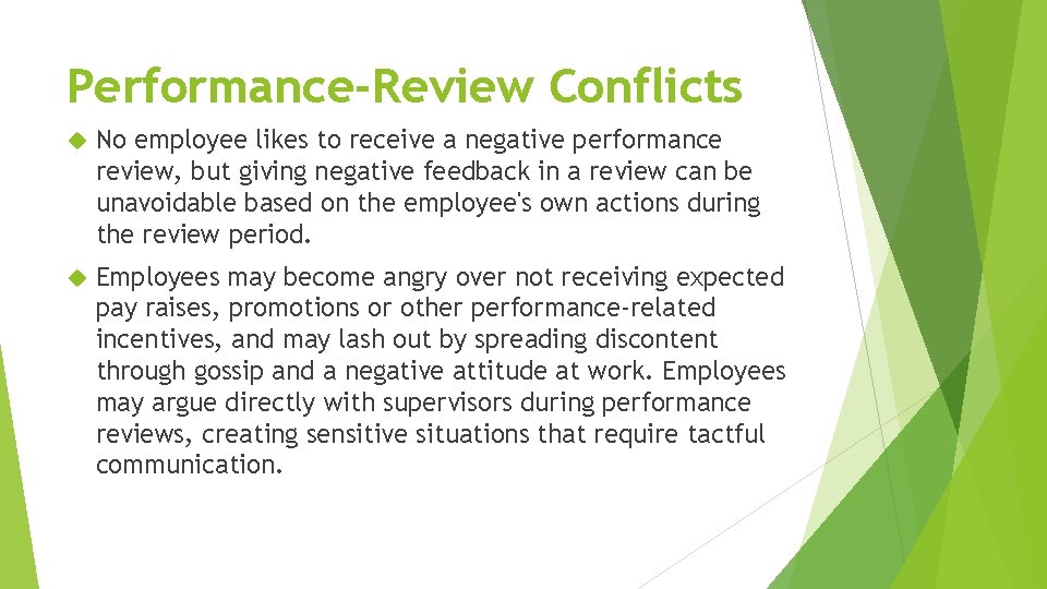 Performance-Review Conflicts No employee likes to receive a negative performance review, but giving negative