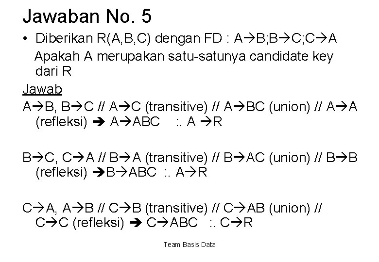 Jawaban No. 5 • Diberikan R(A, B, C) dengan FD : A B; B