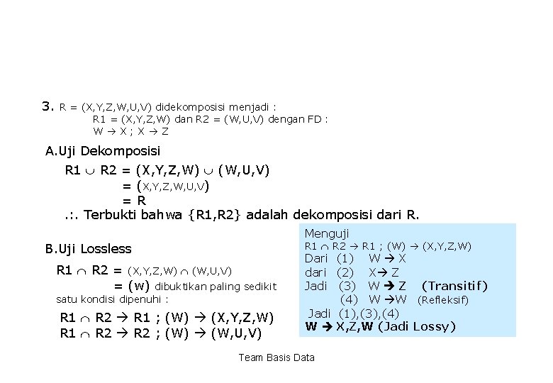 3. R = (X, Y, Z, W, U, V) didekomposisi menjadi : R 1
