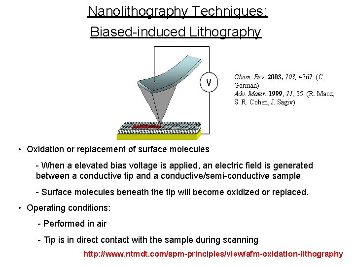 Nanolithography Techniques: Biased-induced Lithography Chem. Rev. 2003, 103, 4367. (C. Gorman) Adv. Mater. 1999,