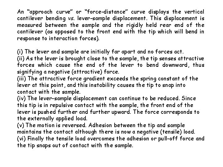 An “approach curve” or “force-distance” curve displays the vertical cantilever bending vs. lever-sample displacement.