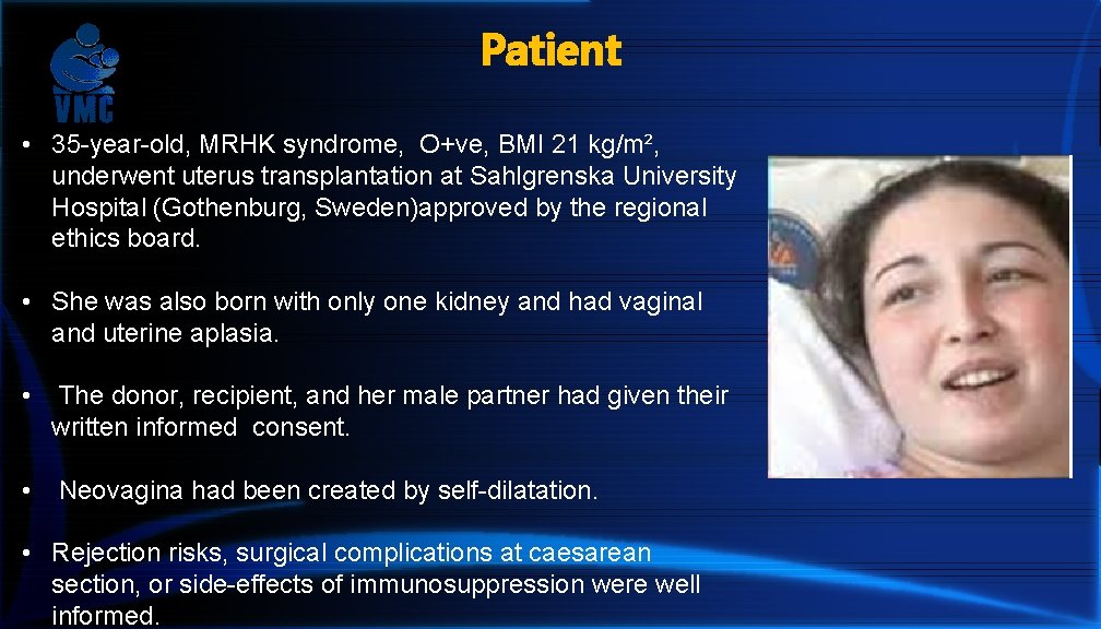 Patient • 35 -year-old, MRHK syndrome, O+ve, BMI 21 kg/m², underwent uterus transplantation at