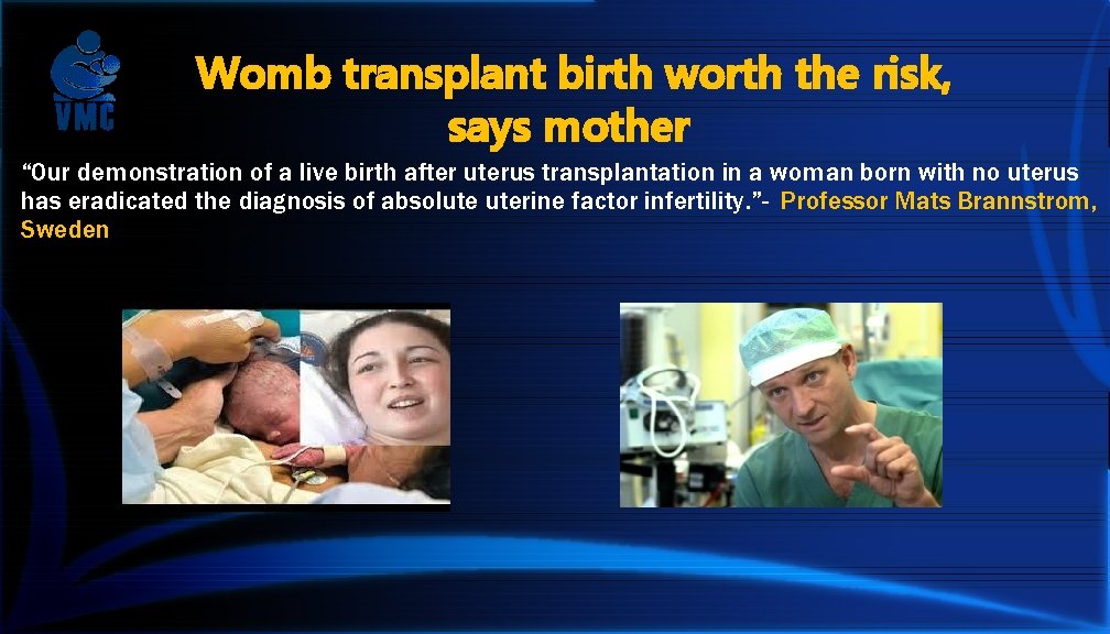 Womb transplant birth worth the risk, says mother “Our demonstration of a live birth