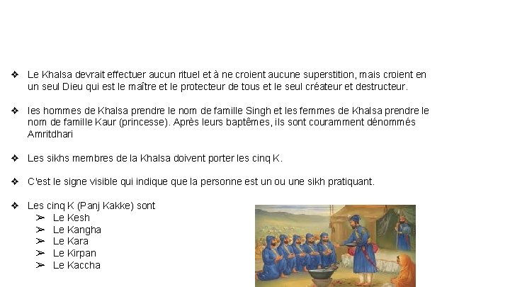 ❖ Le Khalsa devrait effectuer aucun rituel et à ne croient aucune superstition, mais