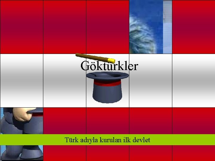 Göktürkler Türk adıyla kurulan ilk devlet 