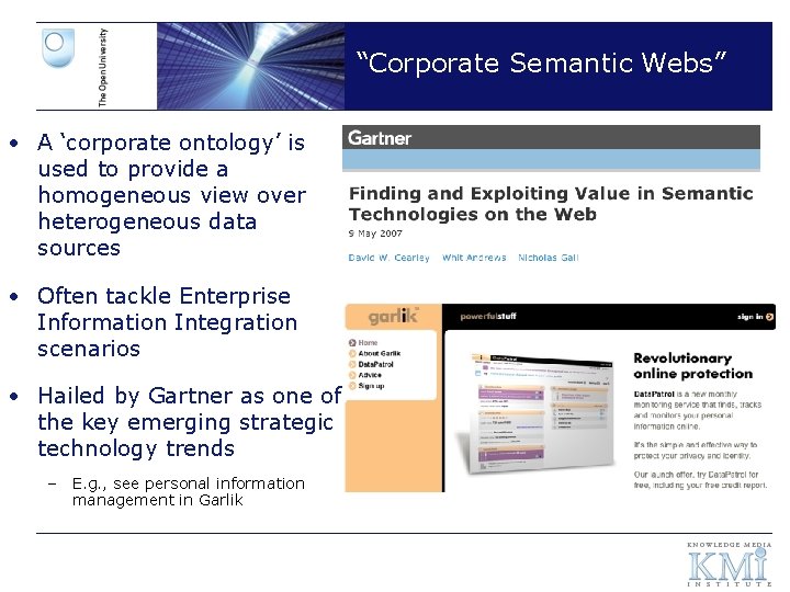 “Corporate Semantic Webs” • A ‘corporate ontology’ is used to provide a homogeneous view