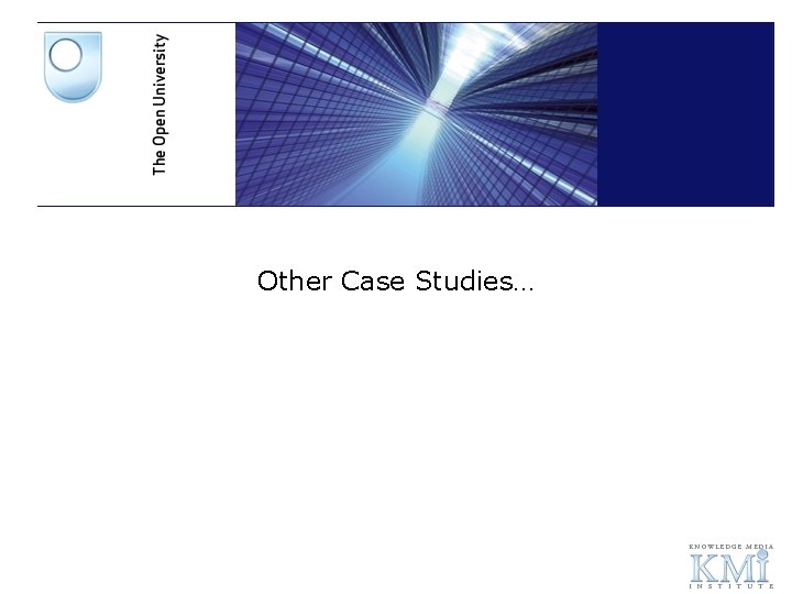 Other Case Studies… 