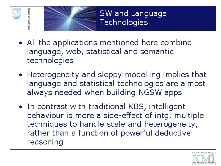 SW and Language Technologies • All the applications mentioned here combine language, web, statistical