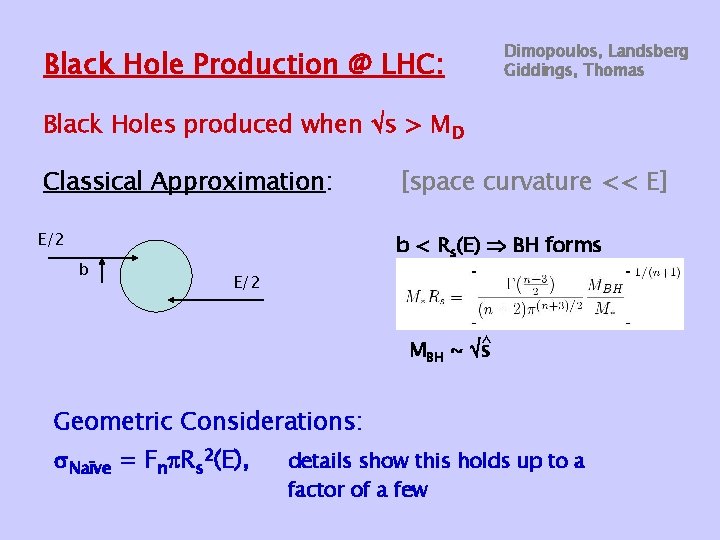 Black Hole Production @ LHC: Dimopoulos, Landsberg Giddings, Thomas Black Holes produced when s
