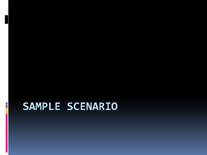 SAMPLE SCENARIO 