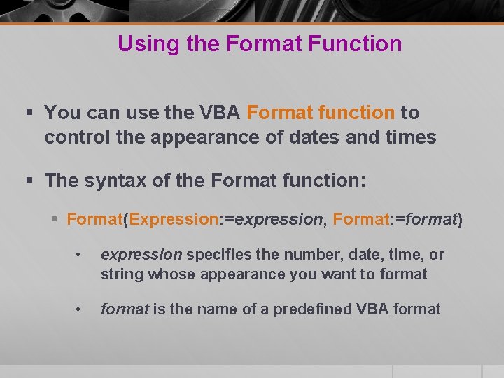 Using the Format Function § You can use the VBA Format function to control Using the Format Function § You can use the VBA Format function to control