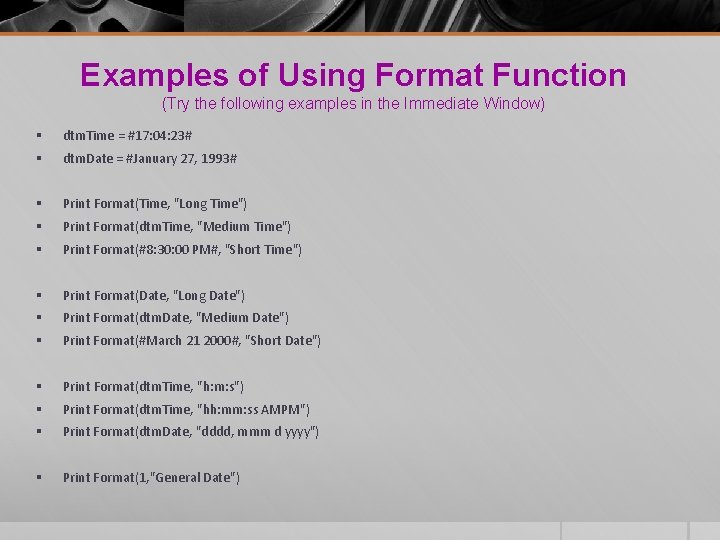 Examples of Using Format Function (Try the following examples in the Immediate Window) § Examples of Using Format Function (Try the following examples in the Immediate Window) §