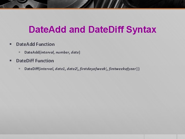 Date. Add and Date. Diff Syntax § Date. Add Function § Date. Add(interval, number, Date. Add and Date. Diff Syntax § Date. Add Function § Date. Add(interval, number,