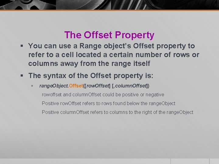The Offset Property § You can use a Range object’s Offset property to refer The Offset Property § You can use a Range object’s Offset property to refer