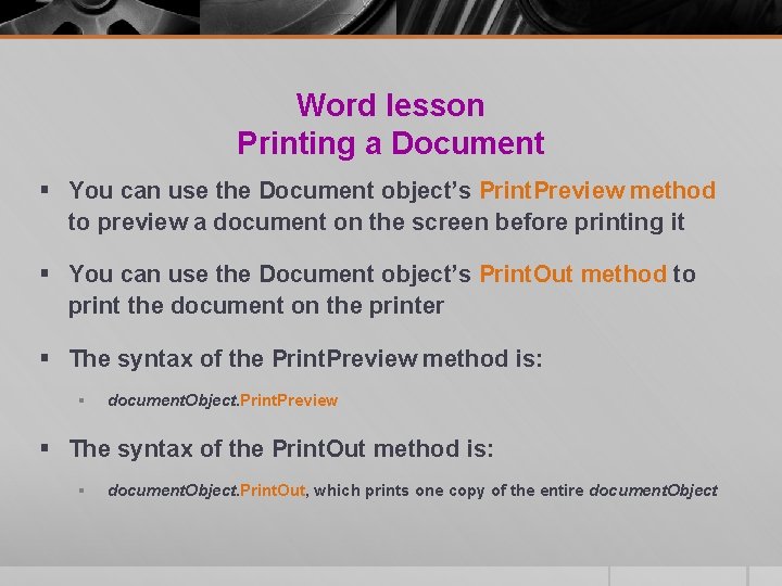 Word lesson Printing a Document § You can use the Document object’s Print. Preview Word lesson Printing a Document § You can use the Document object’s Print. Preview