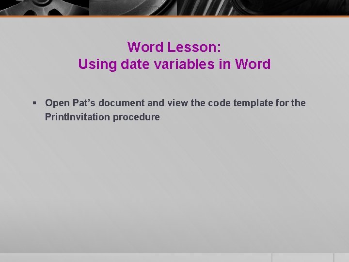 Word Lesson: Using date variables in Word § Open Pat’s document and view the Word Lesson: Using date variables in Word § Open Pat’s document and view the