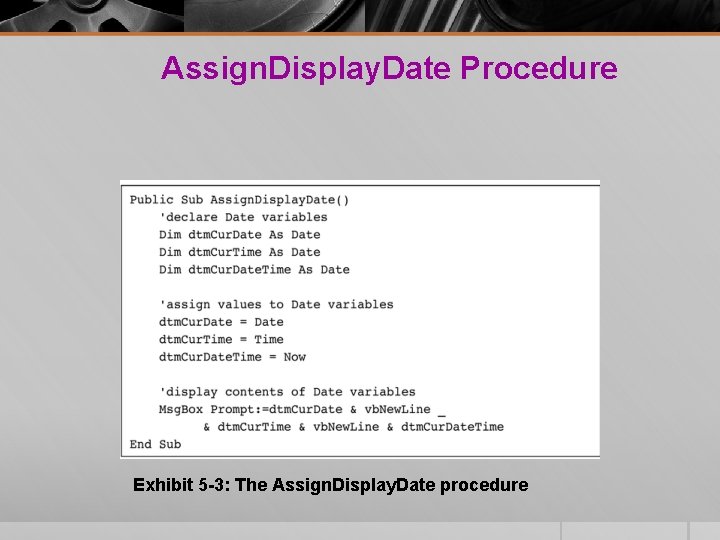 Assign. Display. Date Procedure Exhibit 5 -3: The Assign. Display. Date procedure Assign. Display. Date Procedure Exhibit 5 -3: The Assign. Display. Date procedure
